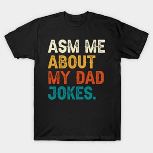 Ask Me About My Dad Jokes T-Shirt